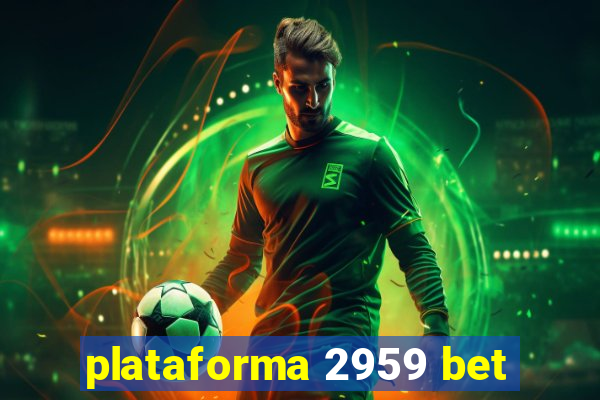 plataforma 2959 bet